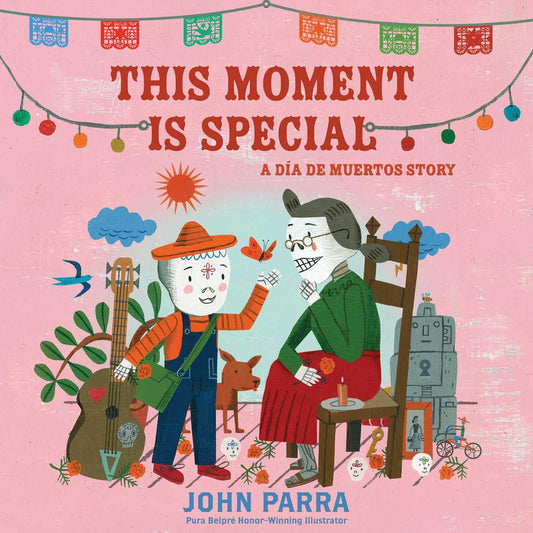 This Moment Is Special: A Dia de Muertos Story (Day of the Dead)