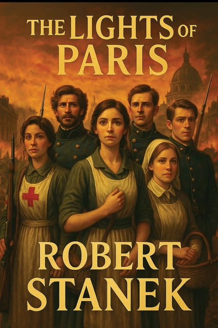 The Lights of Paris: A Tale of Love, Revolution, and the Fight for a Better World