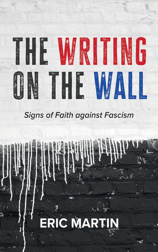 The Writing on the Wall: Signs of Faith Against Fascism