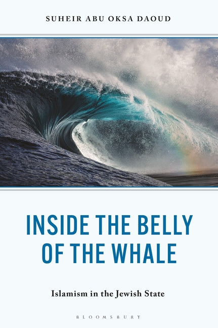 Inside the Belly of the Whale: Islamism in the Jewish State