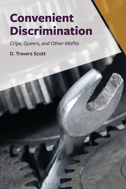 Convenient Discrimination: Crips, Queers, and Other Misfits