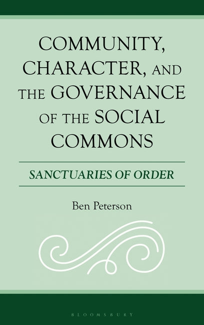 Community, Character, and the Governance of the Social Commons: Sanctuaries of Order