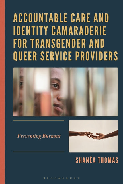 Accountable Care and Identity Camaraderie for Transgender and Queer Service Providers: Preventing Burnout