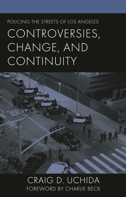 Policing the Streets of Los Angeles: Controversies, Change, and Continuity