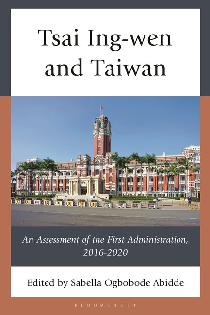Tsai Ing-Wen and Taiwan: An Assessment of the First Administration, 2016-2020