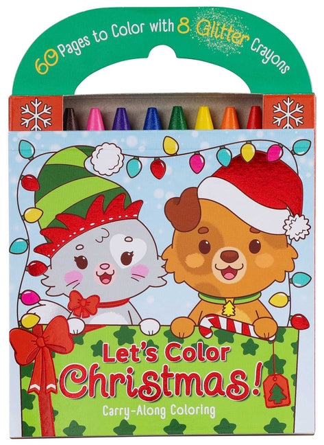 Carry-Along Coloring: Let's Color Christmas!: 60 Pages to Color with 8 Glitter Crayons!