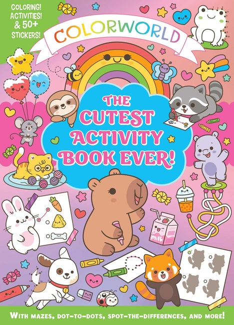 Colorworld: The Cutest Activity Book Ever!: Color! Activities & 50+ Stickers! with Mazes, Dot-To-Dots, Spot-The-Differences, and More!