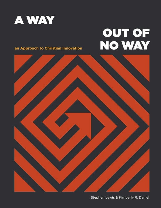 Way Out of No Way: An Approach to Christian Innovation