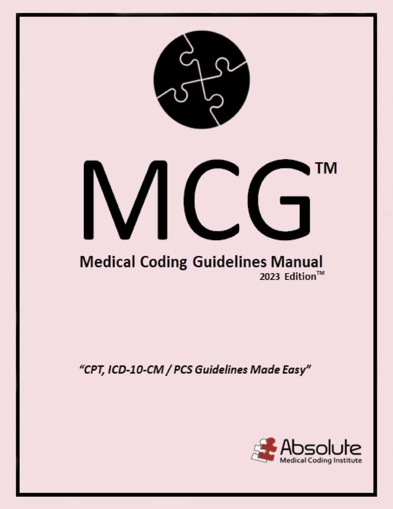 Medical Coding Guidelines Manual (McG) 2023 Edition Volume 6
