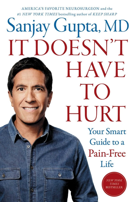 It Doesn't Have to Hurt: Your Smart Guide to a Pain-Free Life