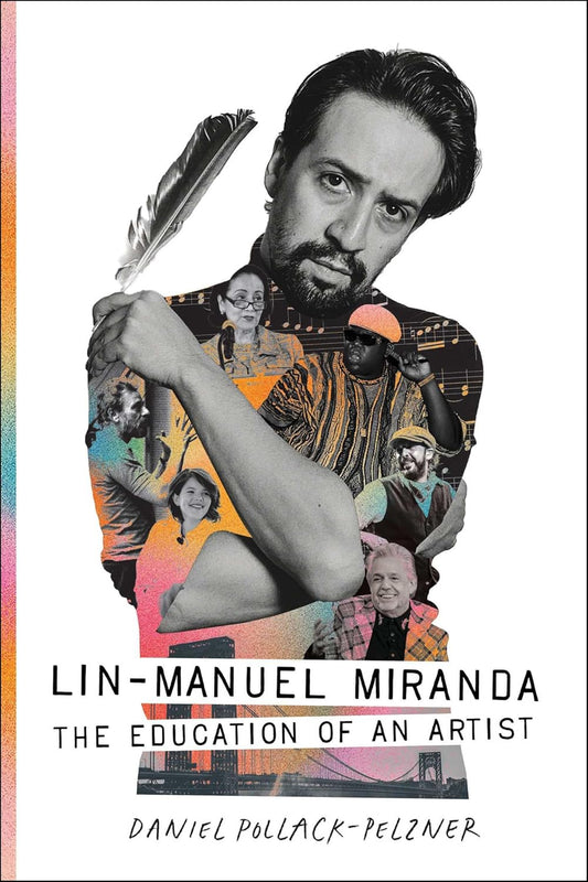 Lin-Manuel Miranda: The Education of an Artist