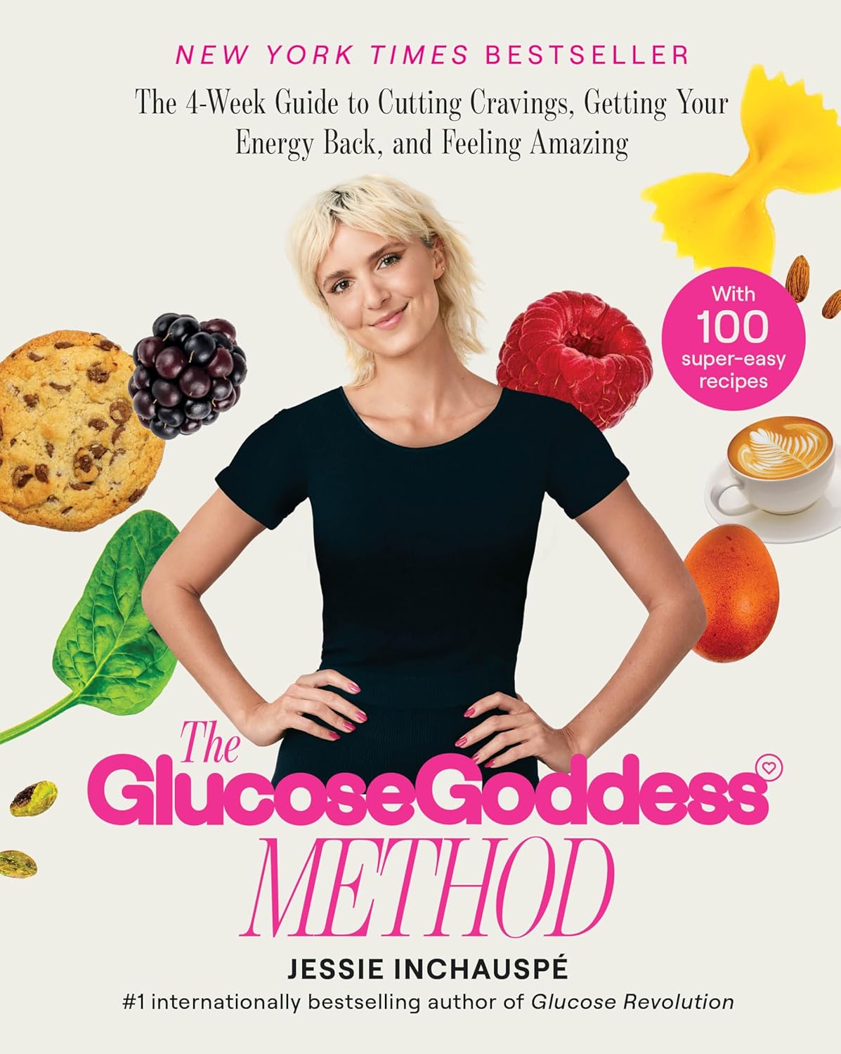 Glucose Goddess Method: The 4-Week Guide to Cutting Cravings, Getting Your Energy Back, and Feeling Amazing
