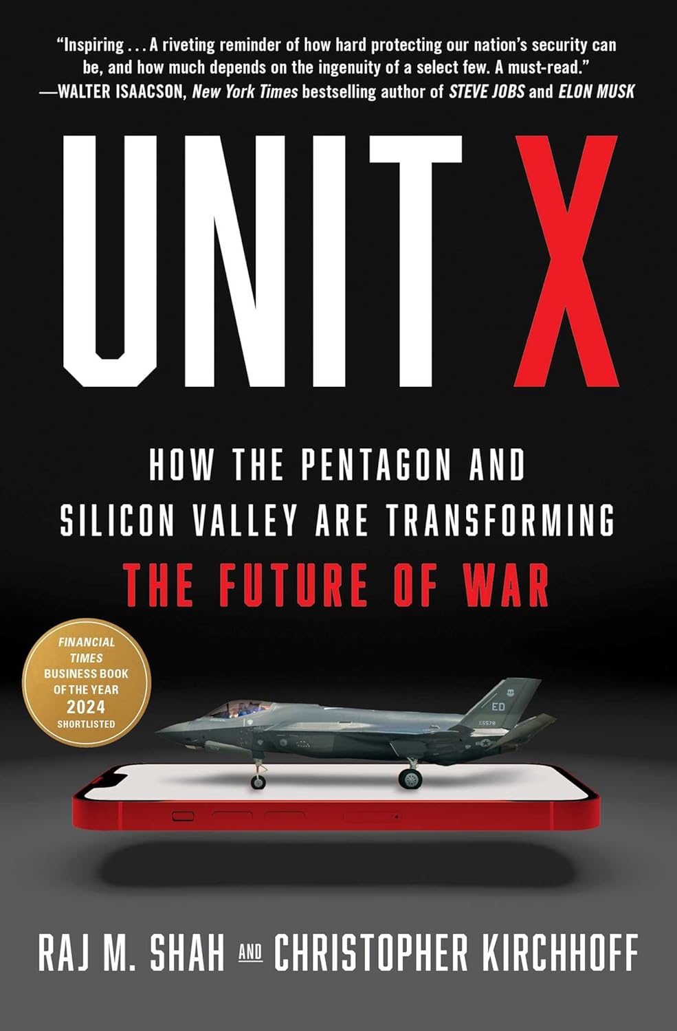 Unit X How the Pentagon and Silicon Valley Are Transforming the Future of War