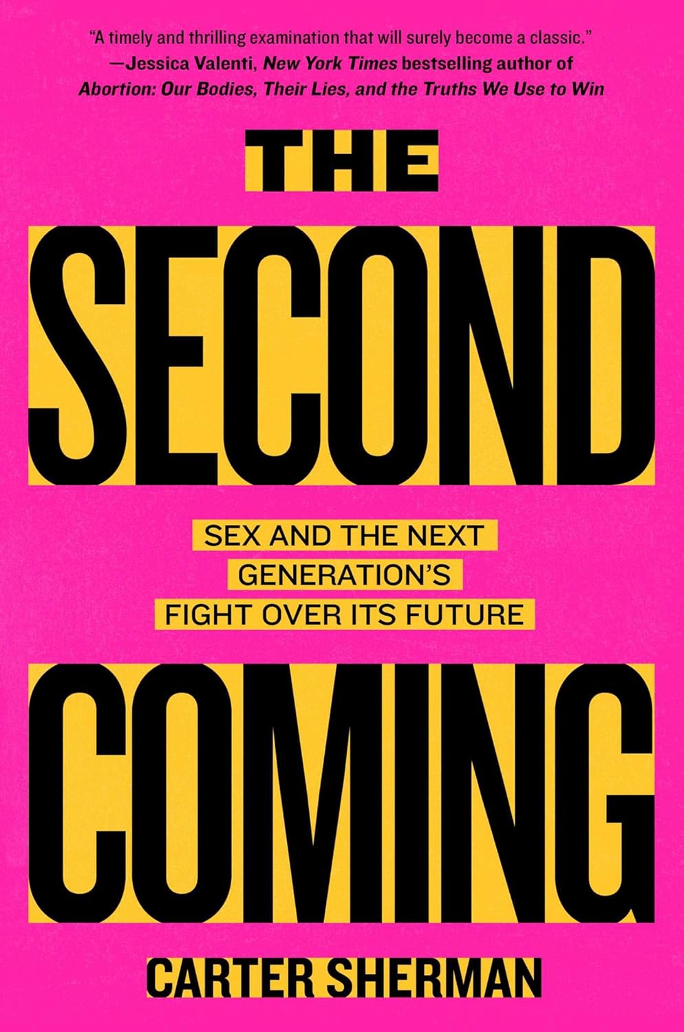 Second Coming: Sex and the Next Generation's Fight Over Its Future