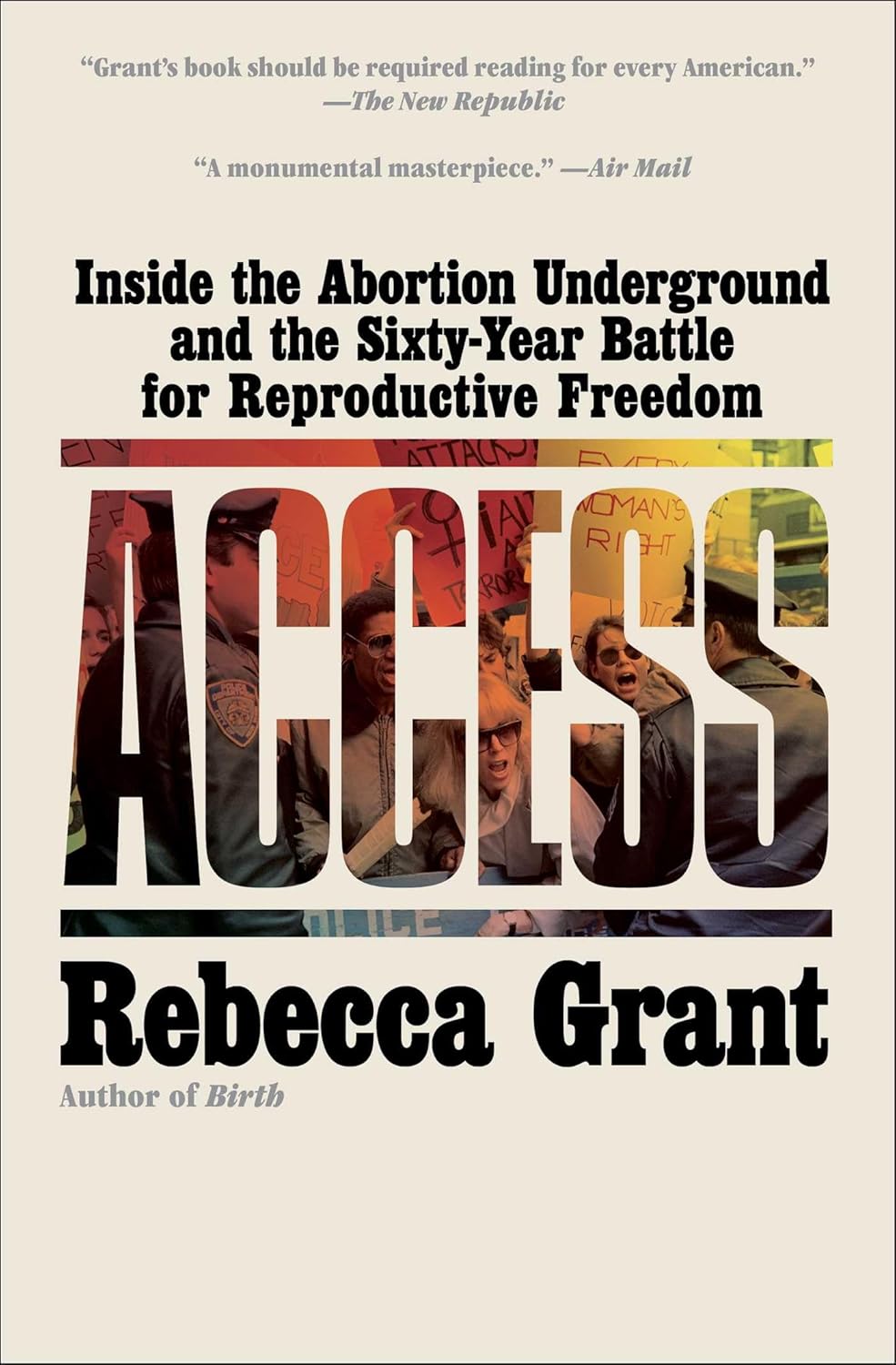 Access: Inside the Abortion Underground and the Sixty-Year Battle for Reproductive Freedom