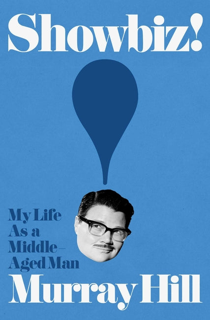 Showbiz!: My Life as a Middle-Aged Man