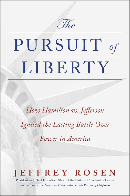 Pursuit of Liberty: How Hamilton vs. Jefferson Ignited the Lasting Battle Over Power in America