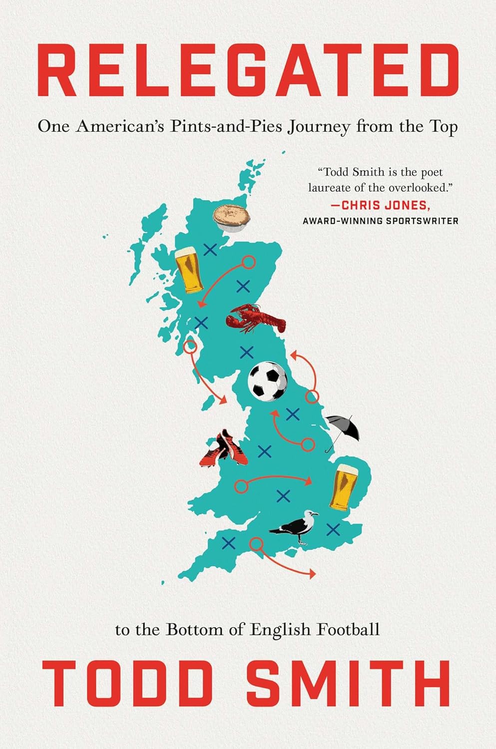 Relegated: One American's Pints-And-Pies Journey from the Top to the Bottom of English Football
