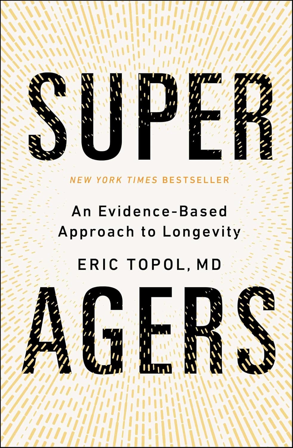 Super Agers: An Evidence-Based Approach to Longevity