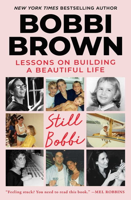 Still Bobbi: Lessons on Building a Beautiful Life