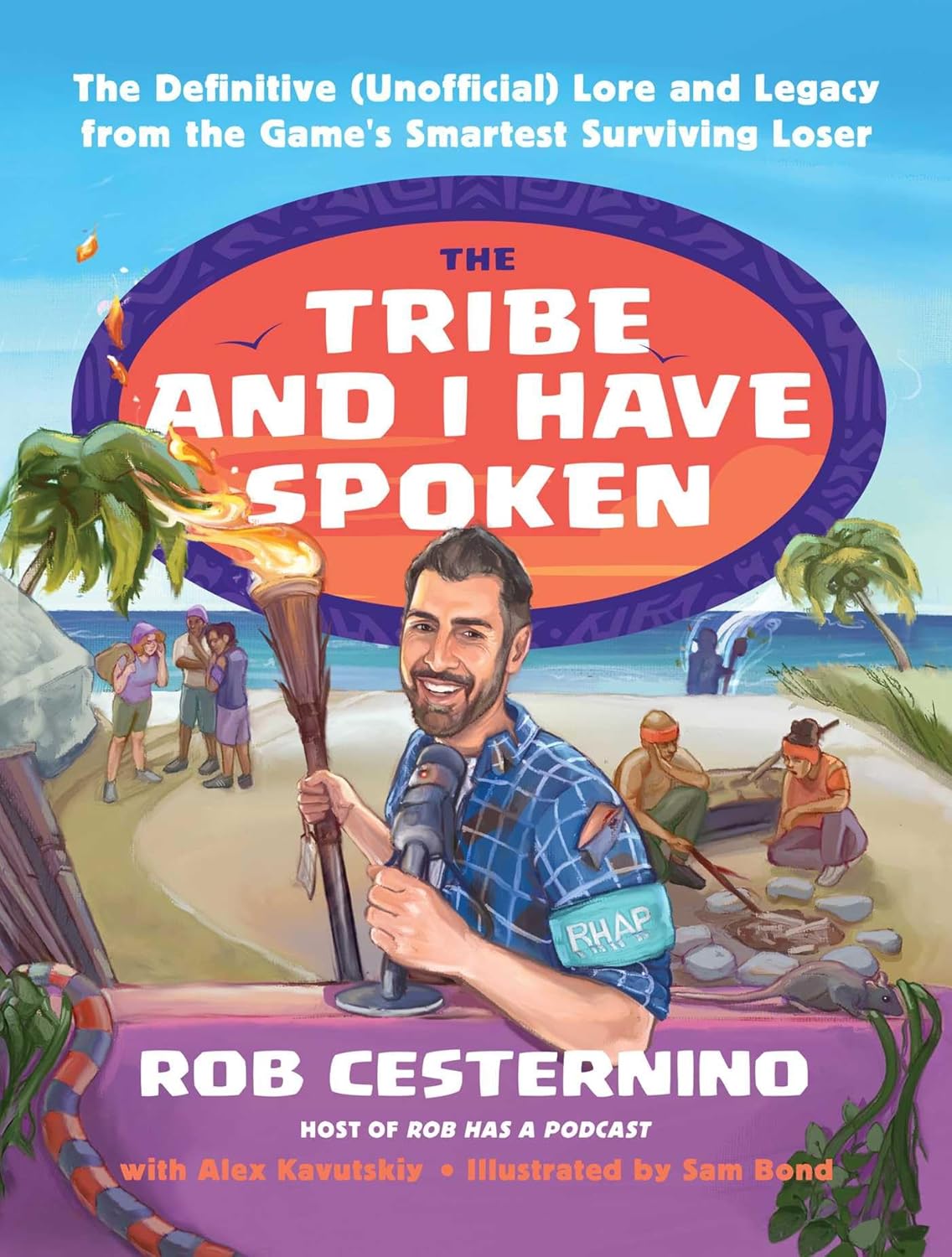 The Tribe and I Have Spoken: The Definitive (Unofficial) Lore and Legacy from the Game's Smartest Surviving Loser