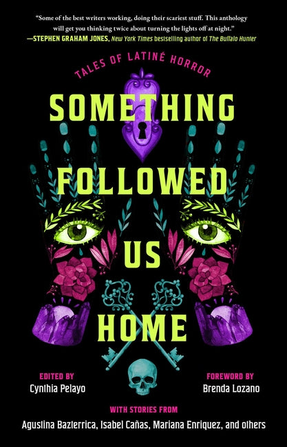 Something Followed Us Home: Tales of Latine Horror