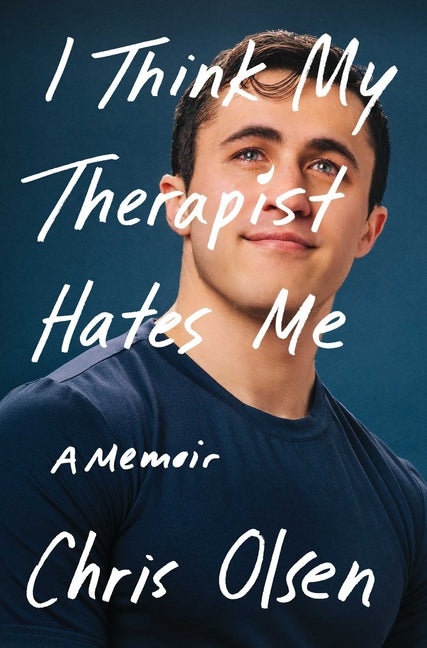 I Think My Therapist Hates Me: A Memoir