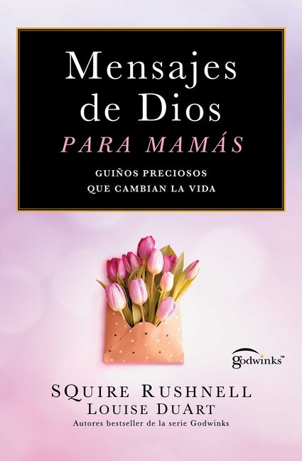Mensajes de Dios Para Mamas, Spanish-Language Edition of Godwinks for Moms: Guinos Preciosos Que Cambian La Vida