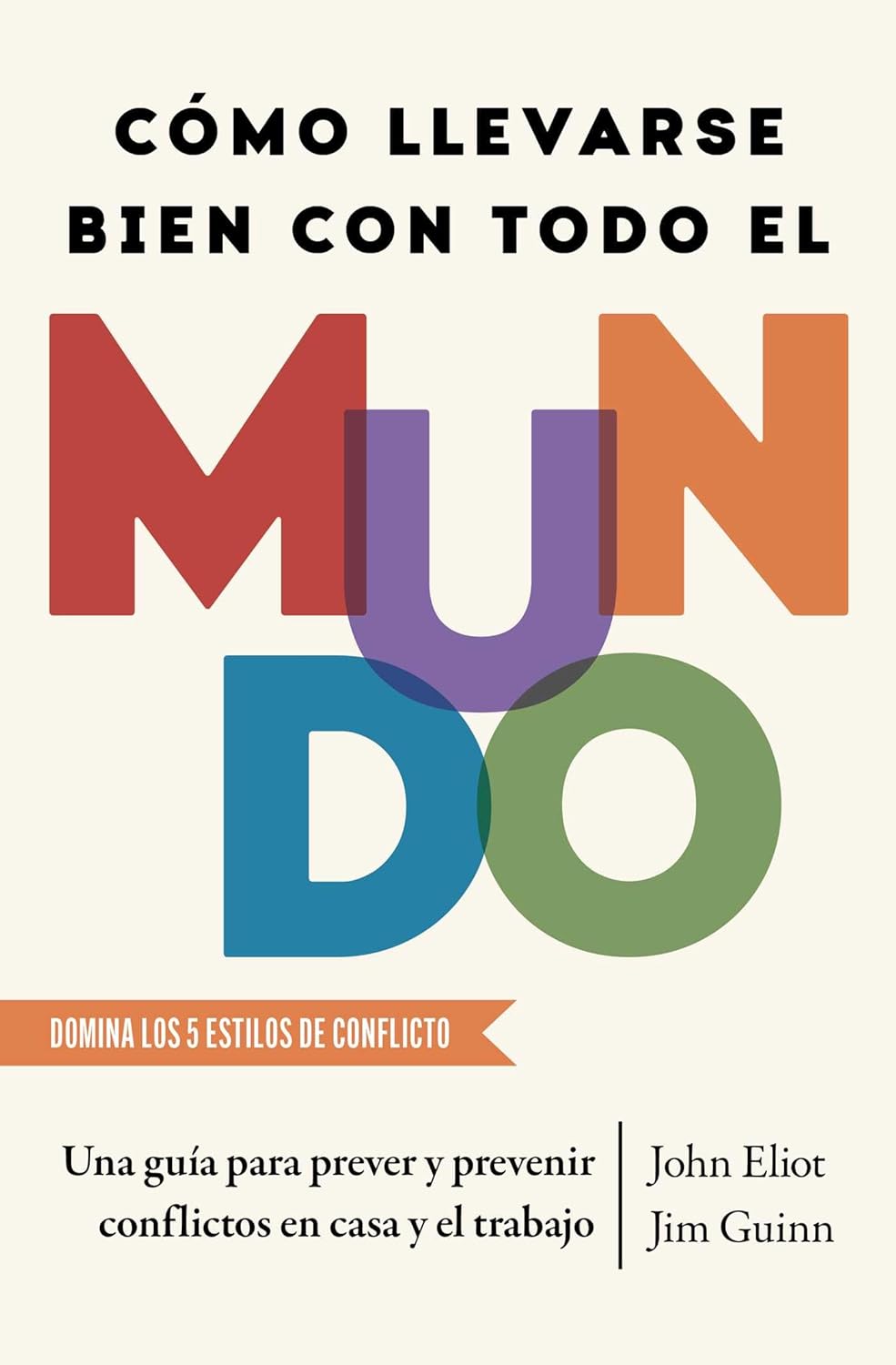 Como Llevarse Bien Con Todo El Mundo, Spanish-Language Edition of How to Get Along with Anyone: Una Guia Para Prever Y Prevenir Conflictos En Casa Y E