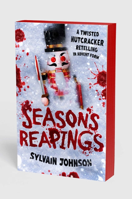 Season's Reapings: A Twisted Nutcracker Retelling in Advent Form