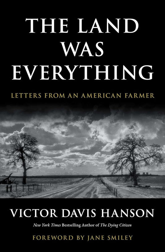 The Land Was Everything: Letters from an American Farmer