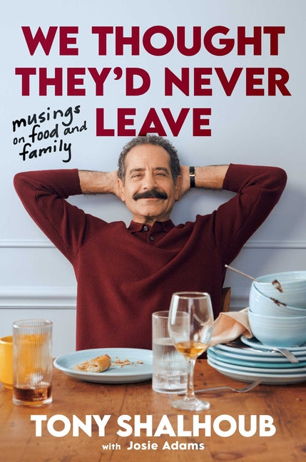 We Thought They'd Never Leave: Musings on Food and Family