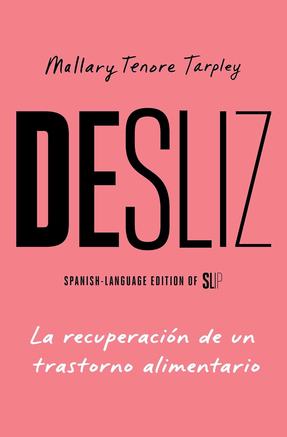 Desliz, Spanish-Language Edition of Slip: La Recuperacion de Un Trastorno Alimentario