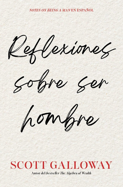 Reflexiones Sobre Ser Hombre/Notes on Being a Man
