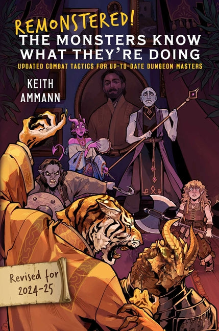 Remonstered! the Monsters Know What They're Doing: Updated Combat Tactics for Up-To-Date Dungeon Masters (Revised)