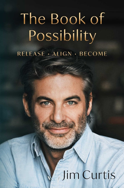 The Book of Possibility: Release. Align. Become.