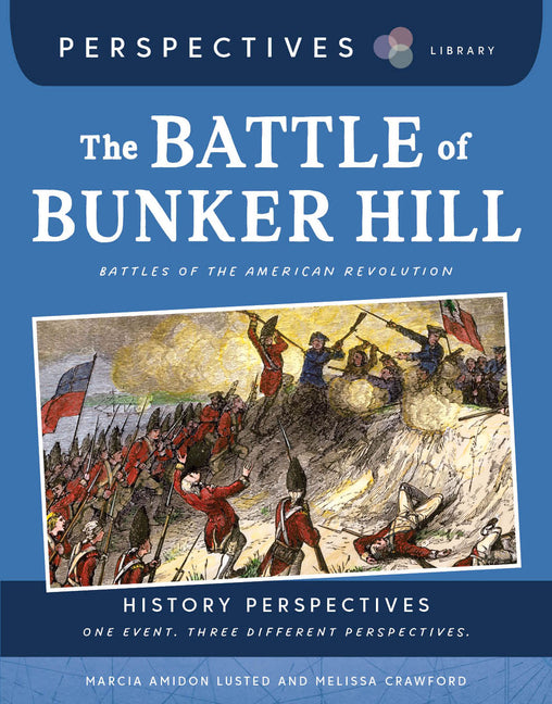 The Battle of Bunker Hill: Battles of the American Revolution