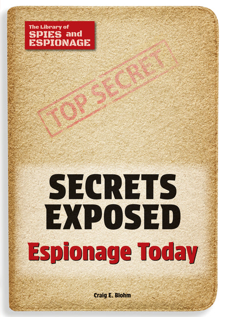 Secrets Exposed: Espionage Today