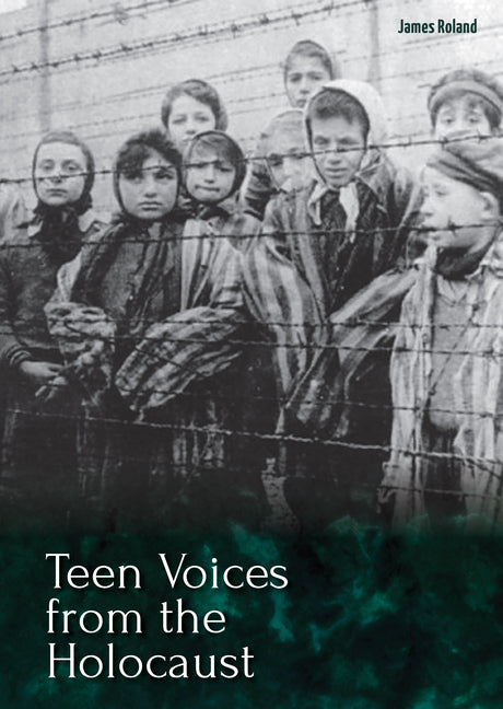 Teen Voices from the Holocaust