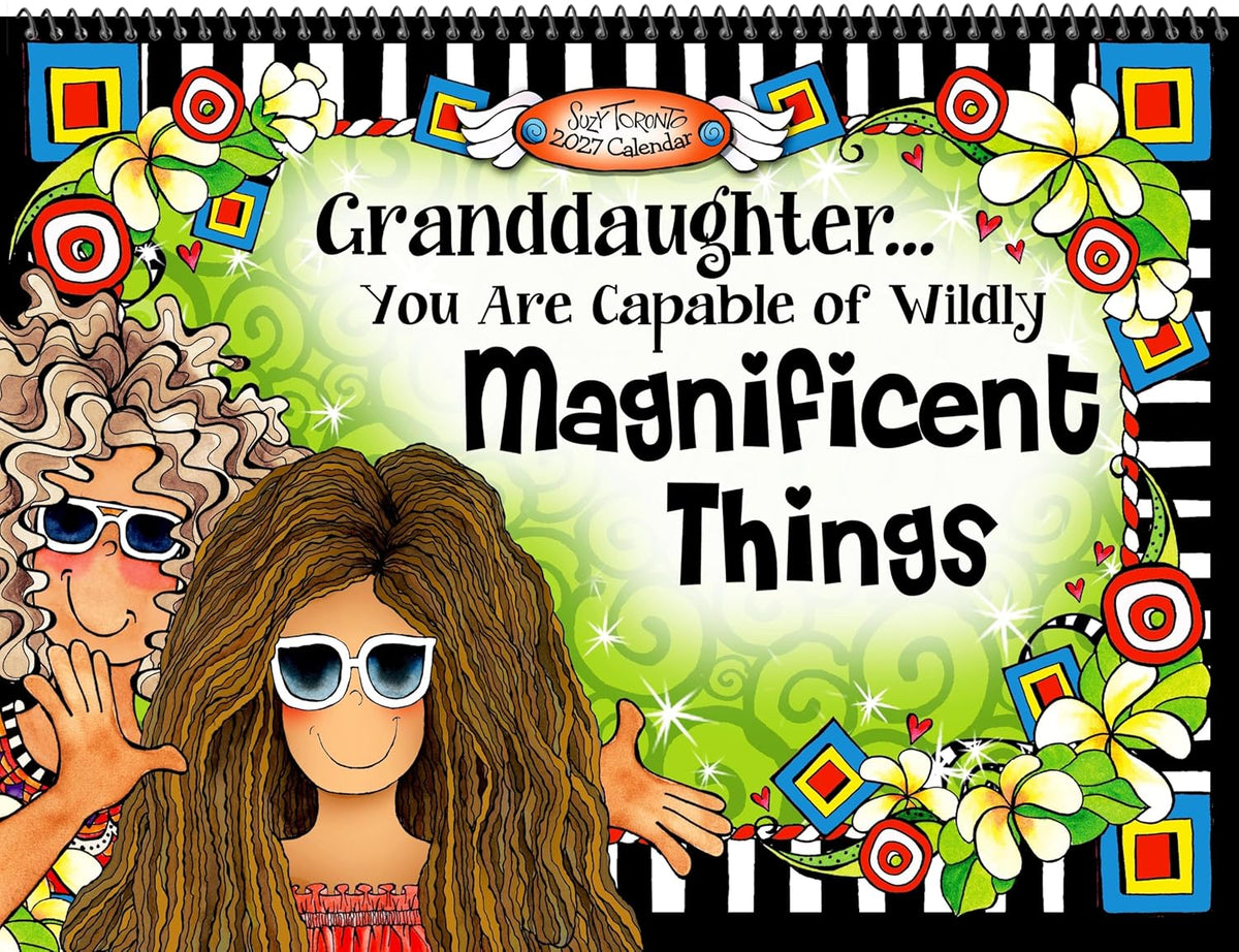 2027 Granddaughter... You Are Capable of Wildly Magnificent Things
