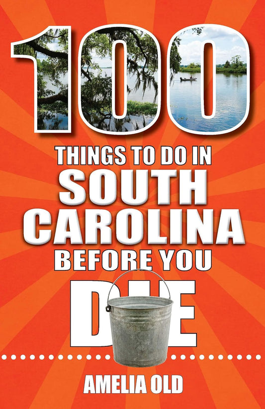 100 Things to Do in South Carolina Before You Die