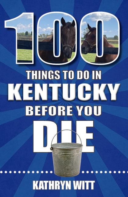 100 Things to Do in Kentucky Before You Die