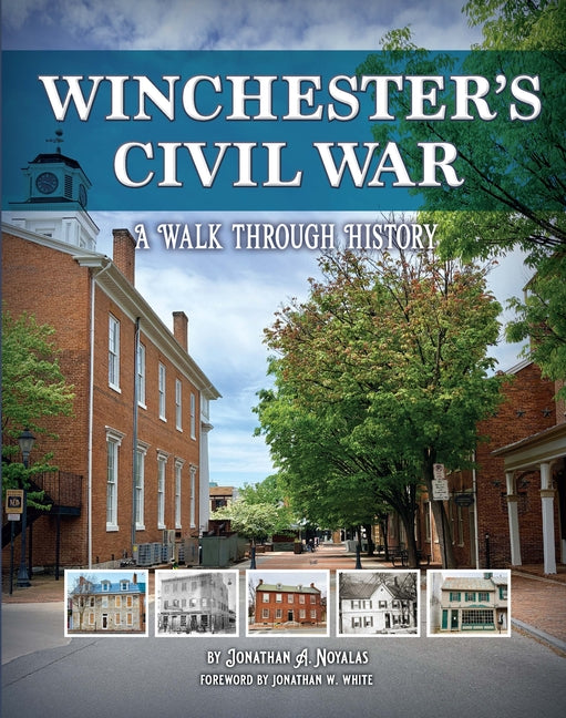 Winchester's Civil War: A Walk Through History