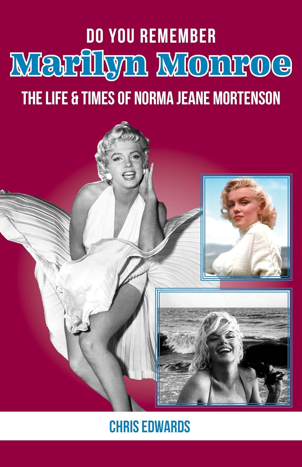 Do You Remember Marilyn Monroe? The Life and Times of Norma Jeane Mortenson