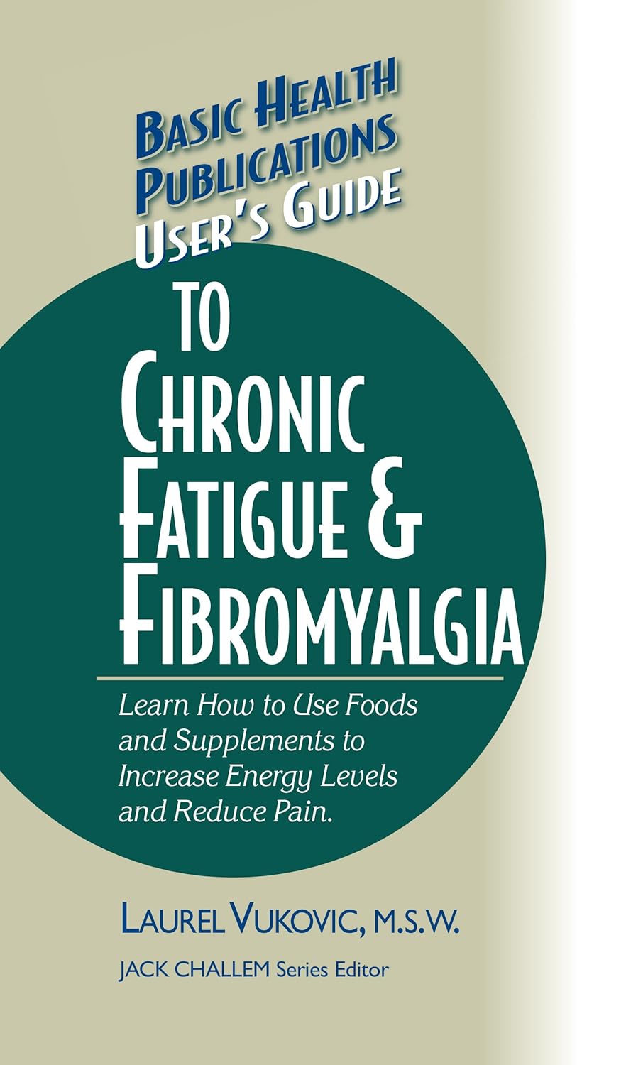 User's Guide to Chronic Fatigue & Fibromyalgia