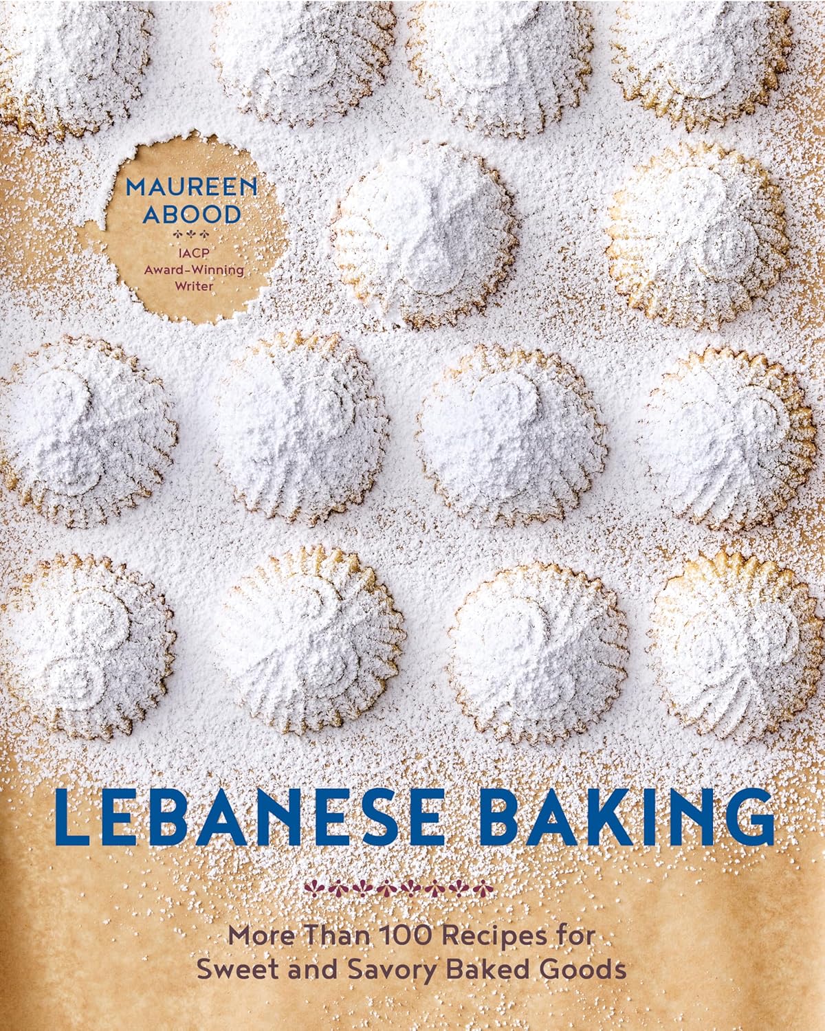 Lebanese Baking: More Than 100 Recipes for Sweet and Savory Baked Goods