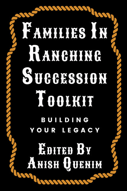 Families in Ranching Succession Toolkit: Building Your Legacy