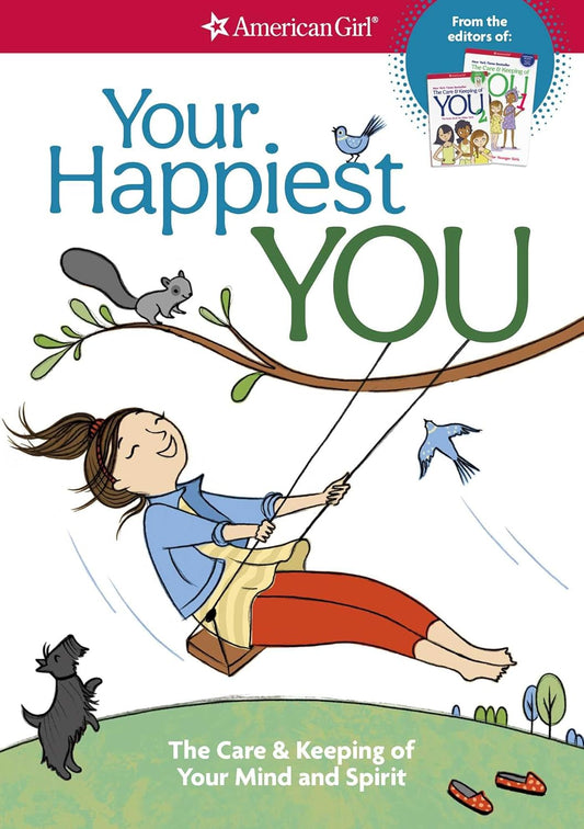 Your Happiest You: The Care & Keeping of Your Mind and Spirit /]cby Judy Woodburn; Illustrated by Josee Masse; Jane Annunziata, Psyd, and Lori Gustafs