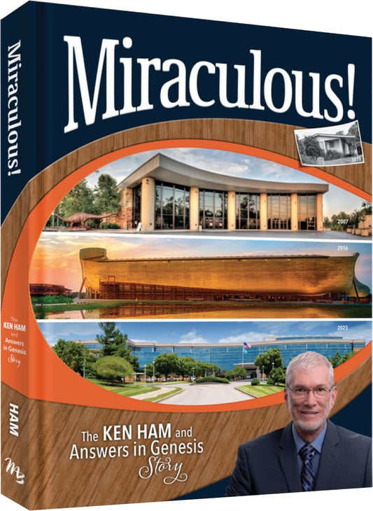 Miraculous!: The Ken Ham and Answers in Genesis Story