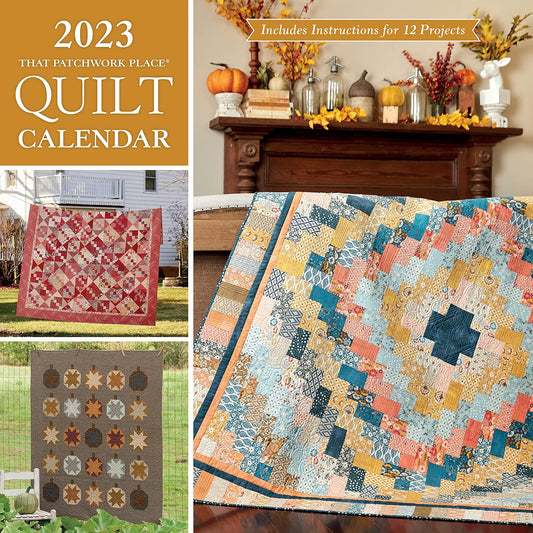 2023 That Patchwork Place Quilt Calendar: Includes Instructions for 12 Projects